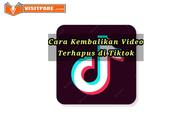 Cara Mengembalikan Video Yang Terhapus di Tiktok