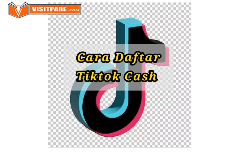 Cara Daftar Tiktok Cash