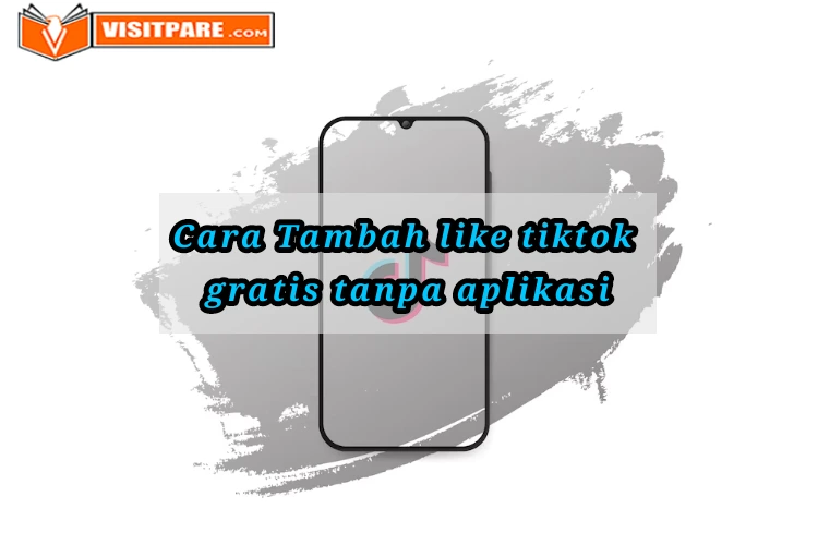 cara menambah like Tiktok gratis tanpa aplikasi