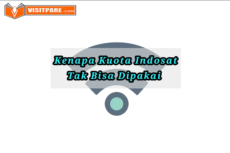 Kenapa Kuota Indosat Tidak Bisa Dipakai