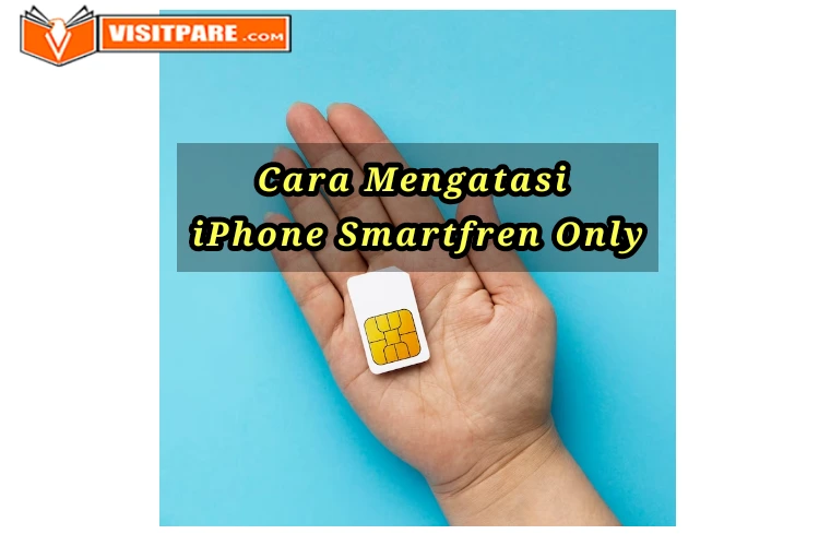 cara mengatasi iPhone Smartfren only