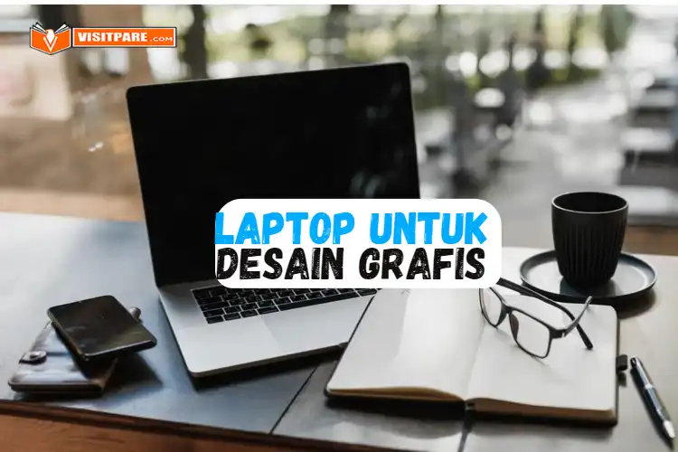 Laptop yang Cocok untuk Desain Grafis