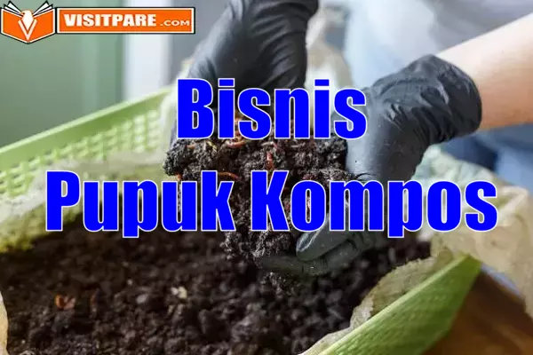 Bisnis Pupuk Kompos Simak Peluang dan Tips Memulainya