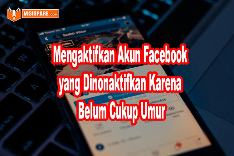 mengaktifkan akun Facebook yang dinonaktifkan karena belum cukup umur