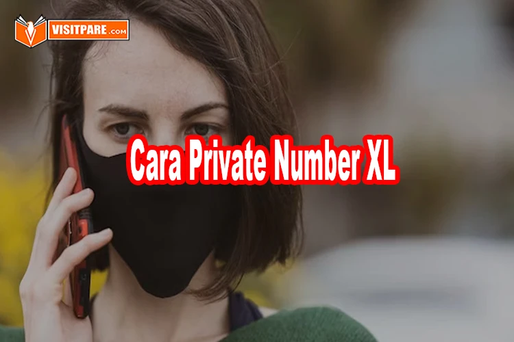 cara private number XL