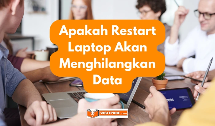 Apakah Restart Laptop Akan Menghilangkan Data