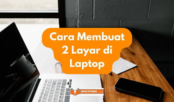 Cara Membuat 2 Layar di Laptop