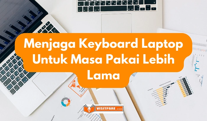 Menjaga Keyboard Laptop Untuk Masa Pakai Lebih Lama