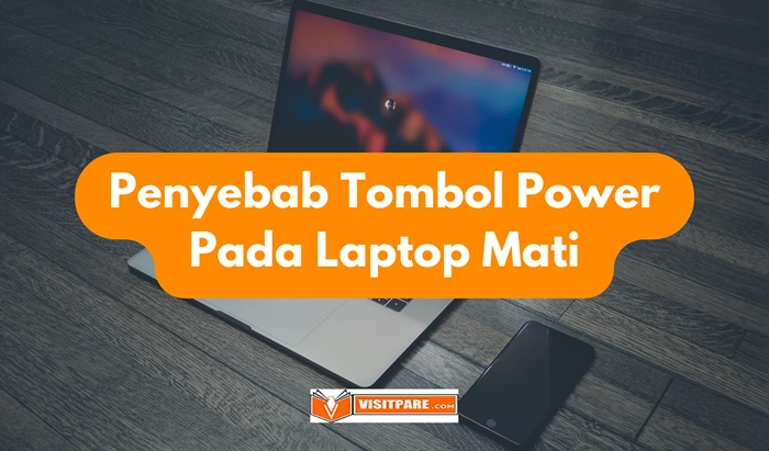 Penyebab Tombol Power Mati  