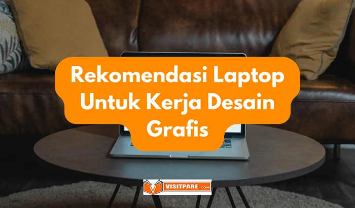 Rekomendasi Laptop Untuk Kerja Desain Grafis