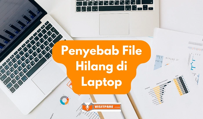 Penyebab File Hilang di Laptop