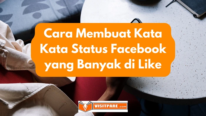 Cara Membuat Kata Kata Status Facebook yang Banyak di Like