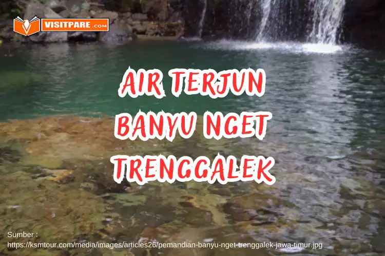 Air Terjun Banyu Nget Trenggalek