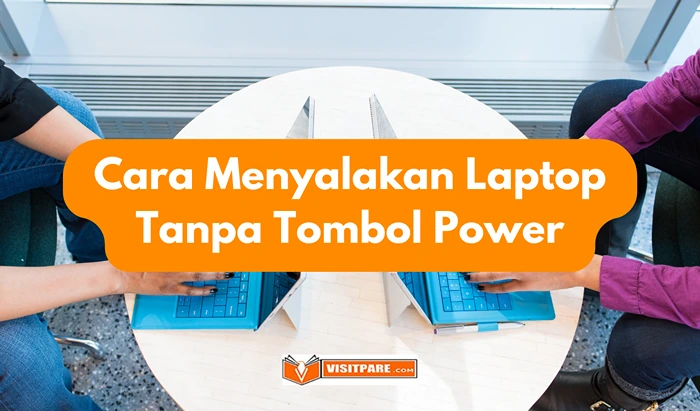 Cara Menyalakan Laptop Tanpa Tombol Power