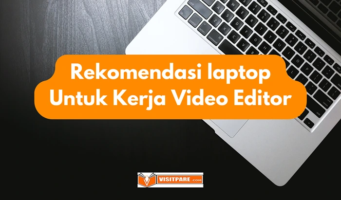 Rekomendasi laptop Untuk Kerja Video Editor