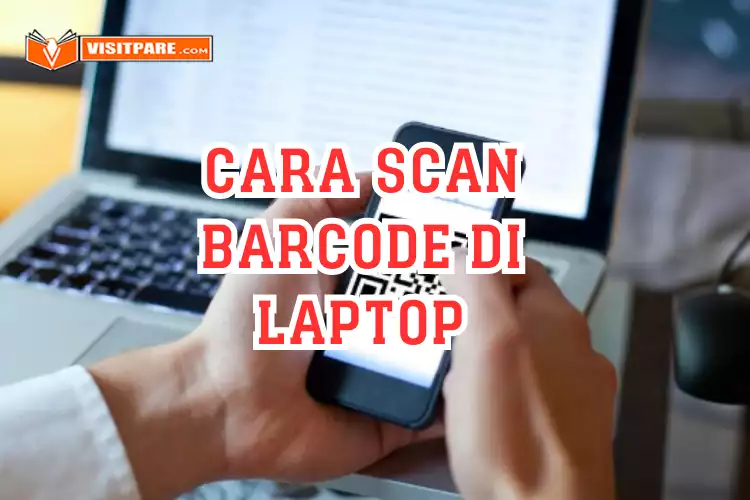 cara scan barcode di laptop