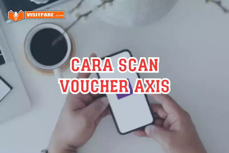 Cara Scan Voucher Axis