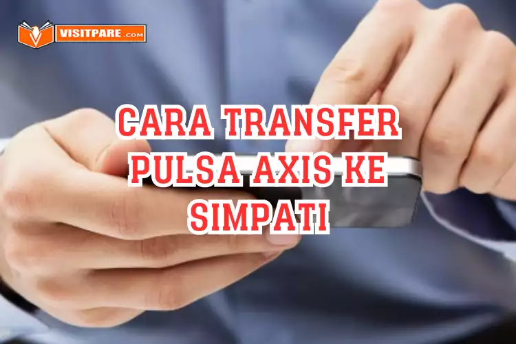 Cara Transfer Pulsa Axis ke Simpati