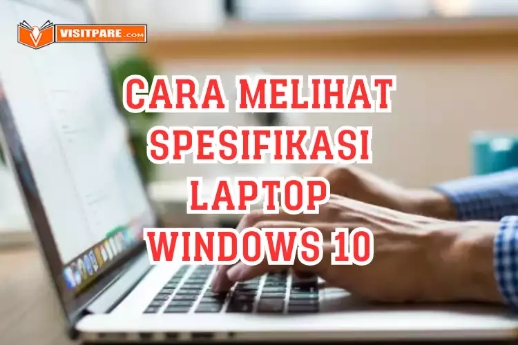 Cara Melihat Spesifikasi Laptop Windows 10