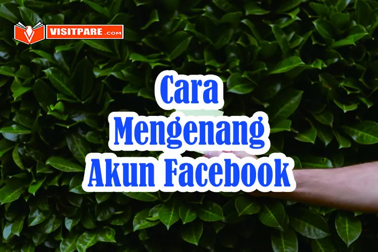 Cara Mengenang Akun Facebook