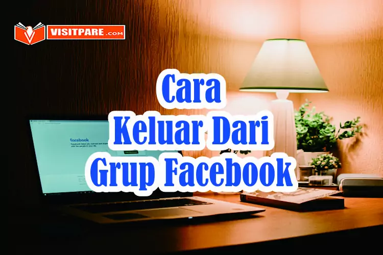 Cara Keluar dari Grup Facebook