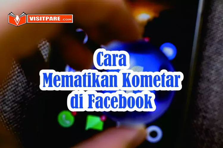 Cara Mematikan Komentar di Facebook