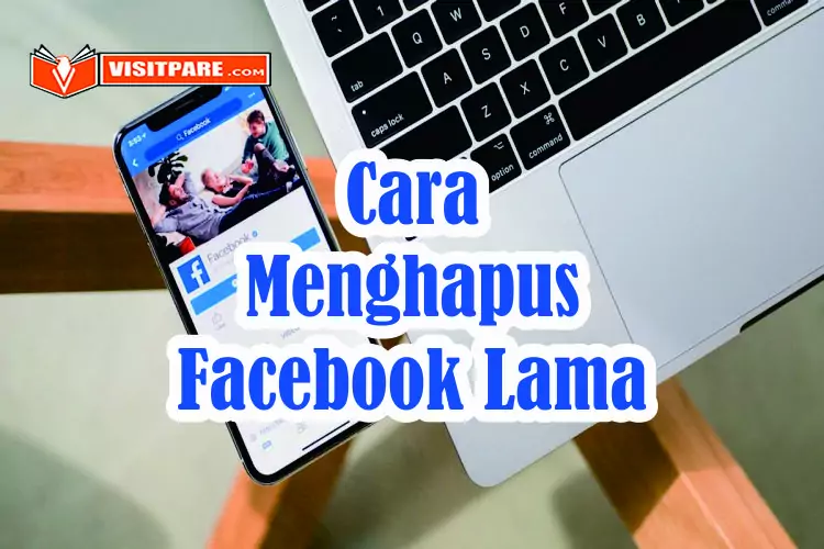 Cara Menghapus Facebook Lama