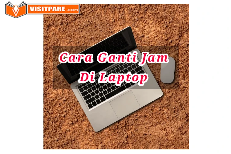 Cara Ganti Jam Di Laptop