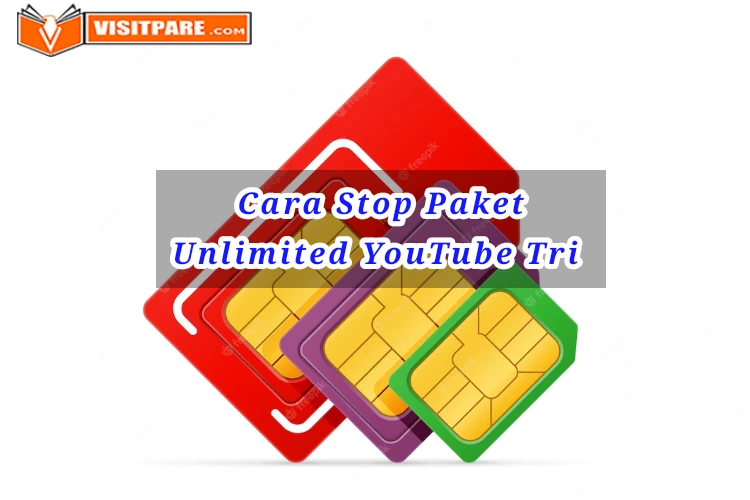 Cara Stop Paket Unlimited Youtube Tri