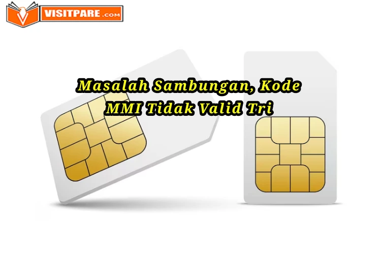 Masalah Sambungan Atau Kode Mmi Tidak Valid Tri