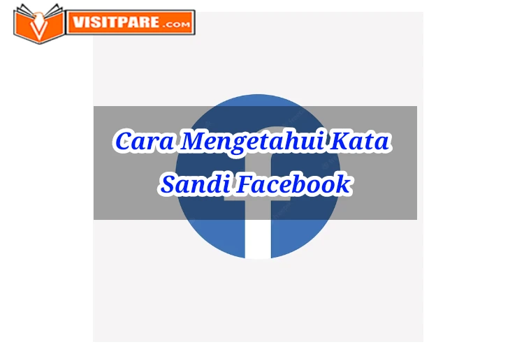 Cara Mengetahui Kata Sandi Facebook