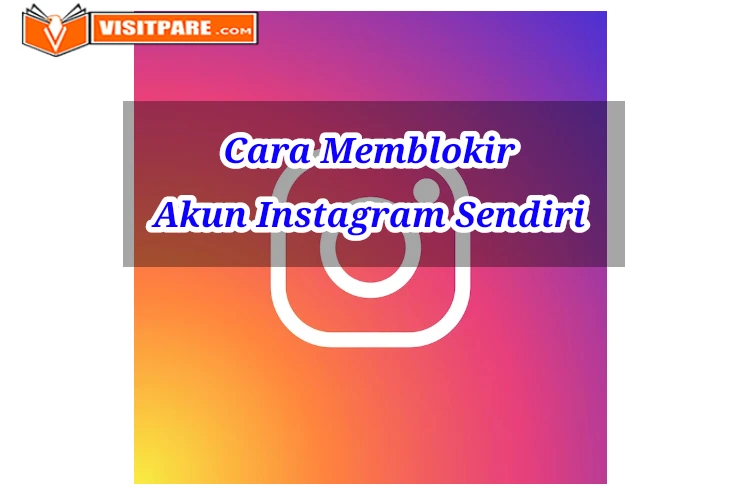 Cara Memblokir Akun Instagram Sendiri