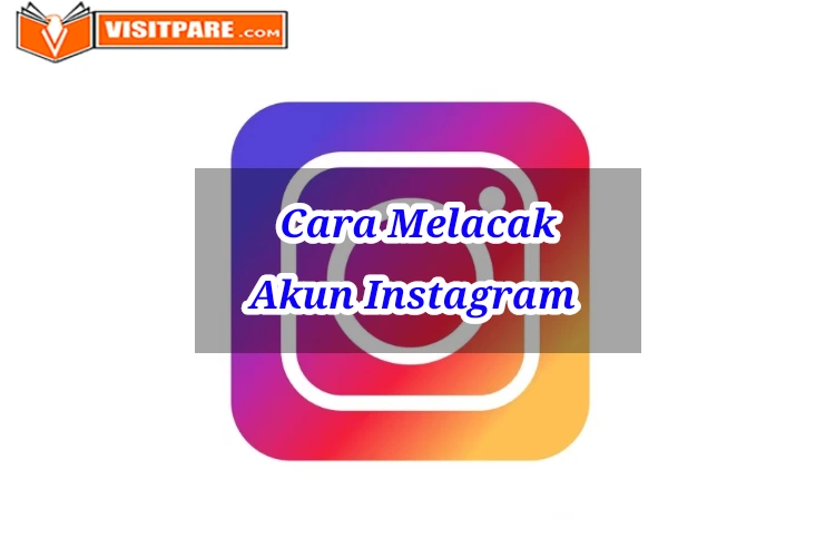 Cara Melacak Akun Instagram