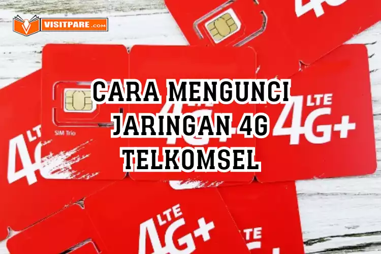 Cara Mengunci Jaringan 4G Telkomsel