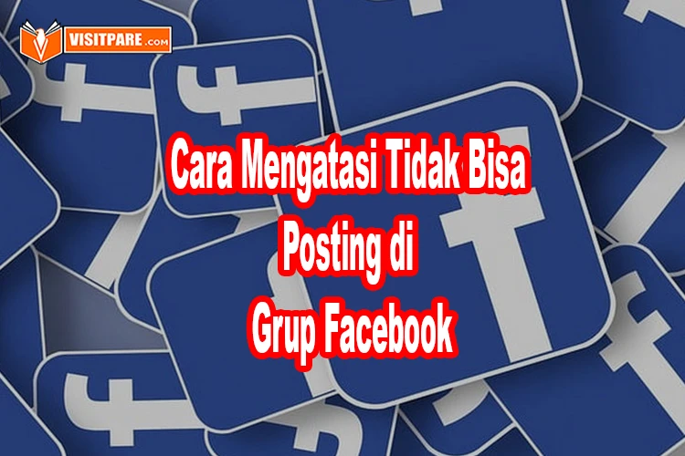 cara mengatasi tidak bisa posting di grup Facebook