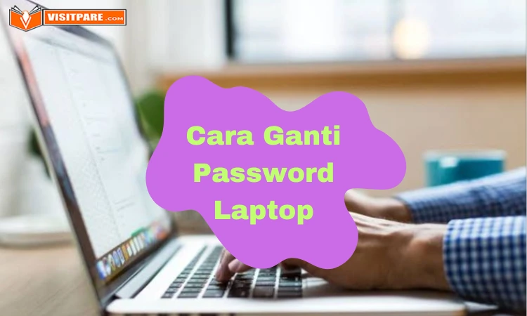 Cara Ganti Password Laptop