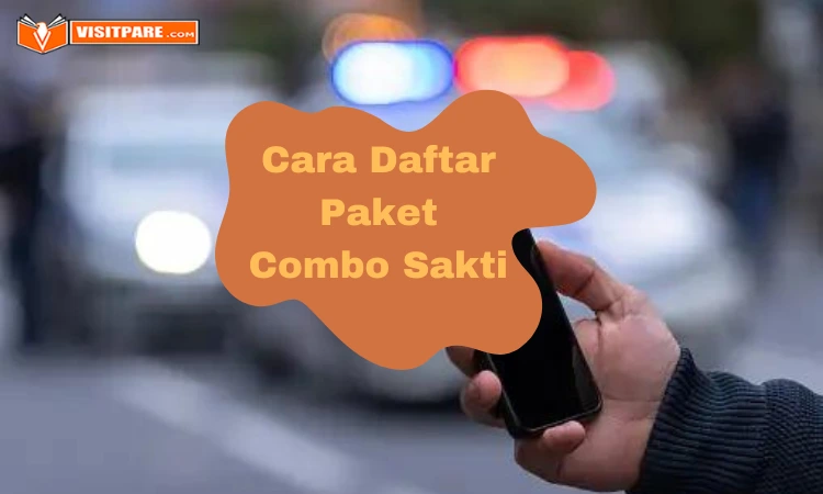 Cara Daftar Paket Combo Sakti