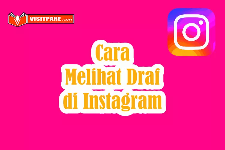 Cara Melihat Draf di Instagram