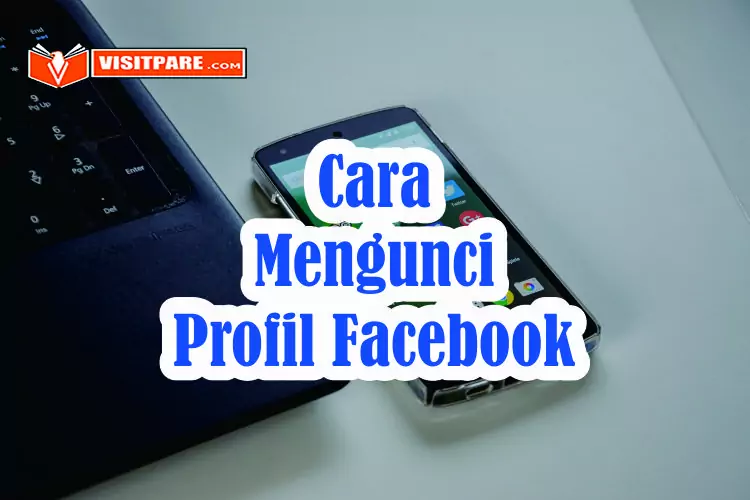 Cara Mengunci Profil Facebook