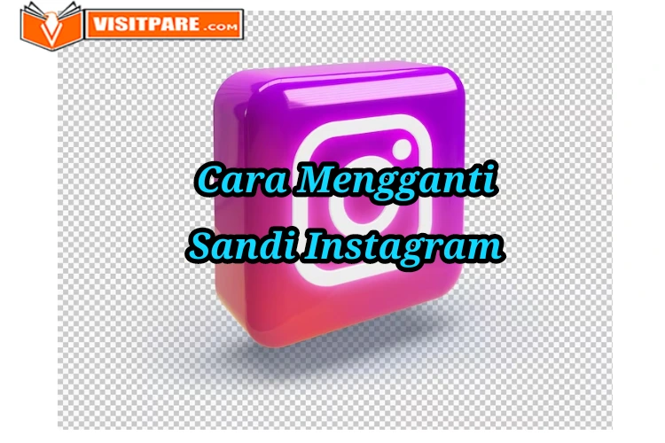 Cara Mengganti Sandi Instagram