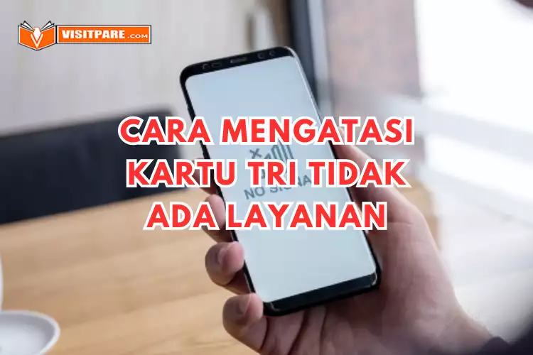 Cara Mengatasi Kartu Tri Tidak Ada Layanan