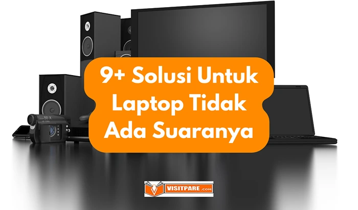 Cara Mengatasi Laptop yang Tidak Ada Suaranya