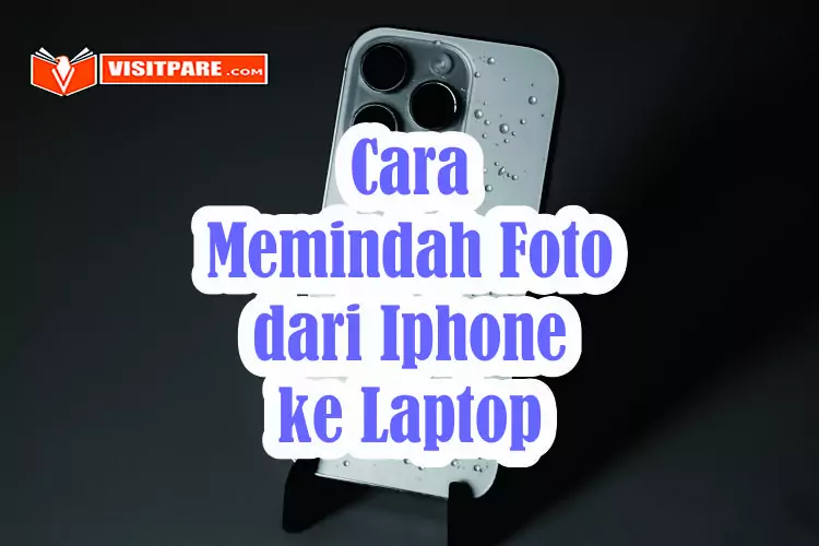 Cara Memindah Foto dari Iphone ke Laptop